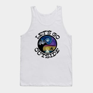 Let’s GO Outside - funny outdoor quote Tank Top